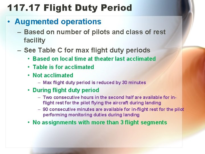 117. 17 Flight Duty Period • Augmented operations – Based on number of pilots