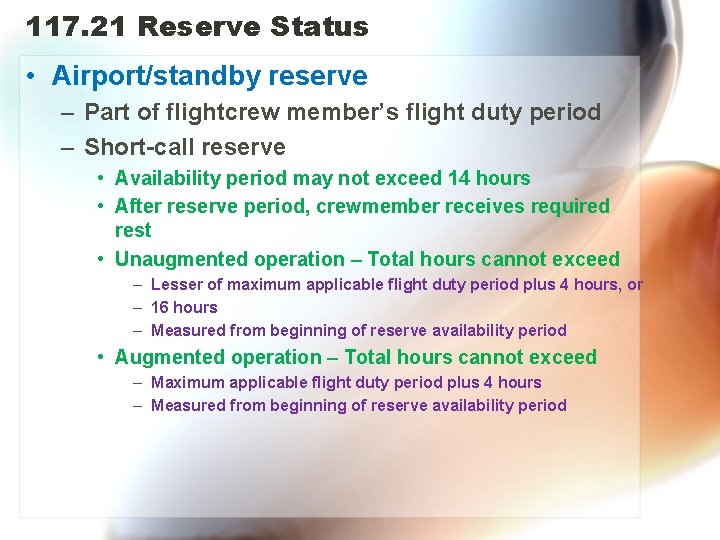 117. 21 Reserve Status • Airport/standby reserve – Part of flightcrew member’s flight duty