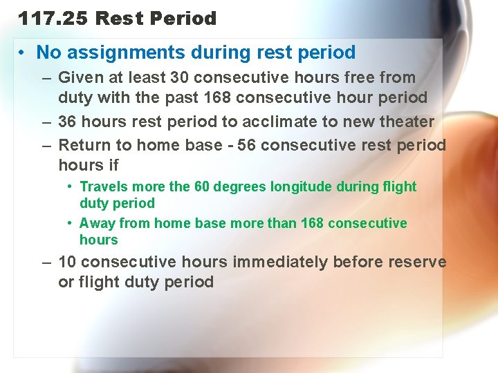 117. 25 Rest Period • No assignments during rest period – Given at least