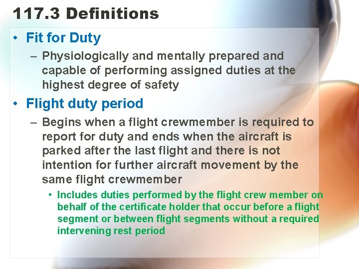 117. 3 Definitions • Fit for Duty – Physiologically and mentally prepared and capable