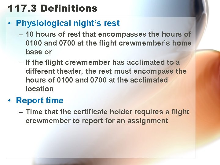 117. 3 Definitions • Physiological night’s rest – 10 hours of rest that encompasses
