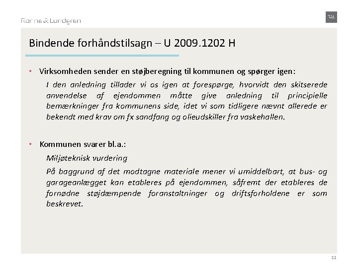 Bindende forhåndstilsagn – U 2009. 1202 H • Virksomheden sender en støjberegning til kommunen