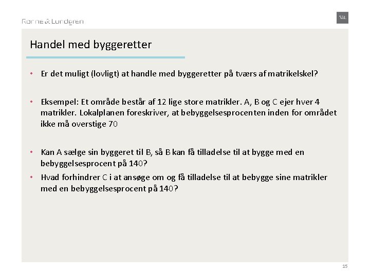 Handel med byggeretter • Er det muligt (lovligt) at handle med byggeretter på tværs