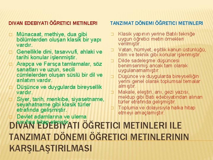 DIVAN EDEBIYATI ÖĞRETICI METINLERI � � � Münacaat, methiye, dua gibi bölümlerden oluşan klasik