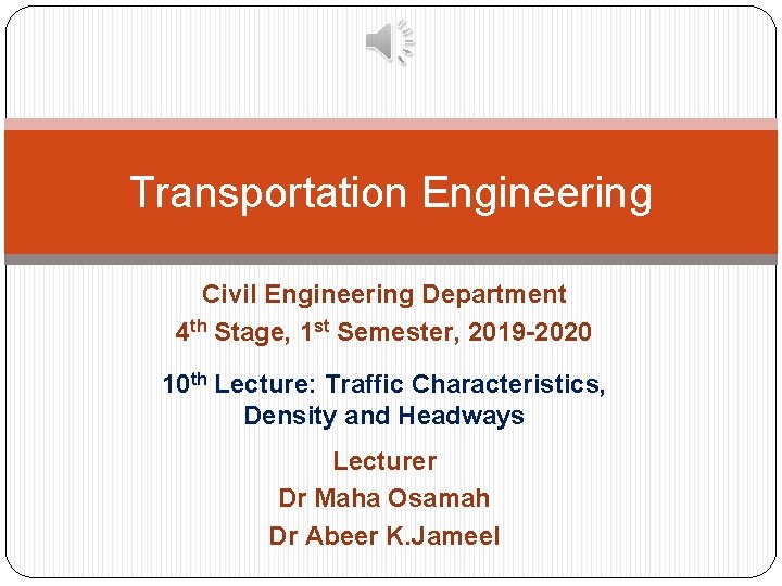 Transportation Engineering Civil Engineering Department 4 th Stage, 1 st Semester, 2019 -2020 10
