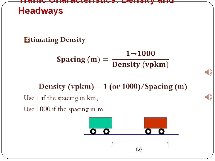 Traffic Characteristics: Density and Headways � 
