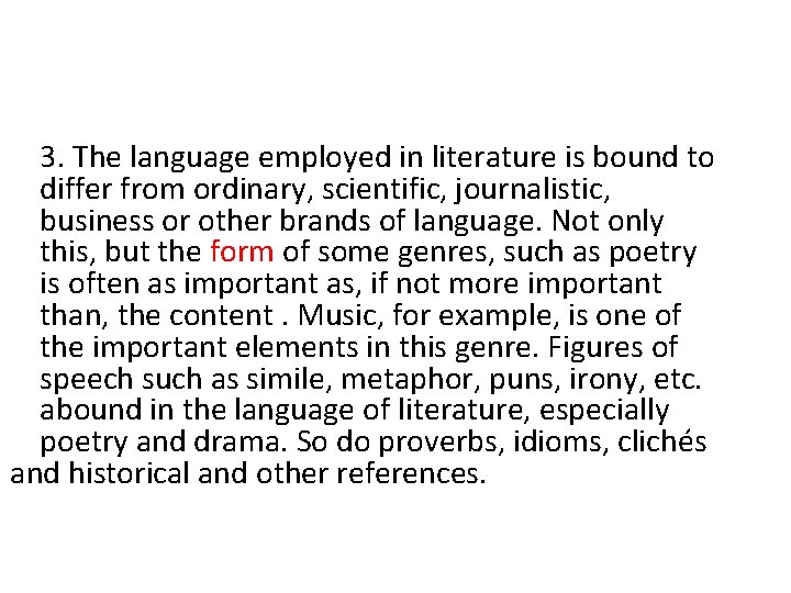 3. The language employed in literature is bound to differ from ordinary, scientific, journalistic,