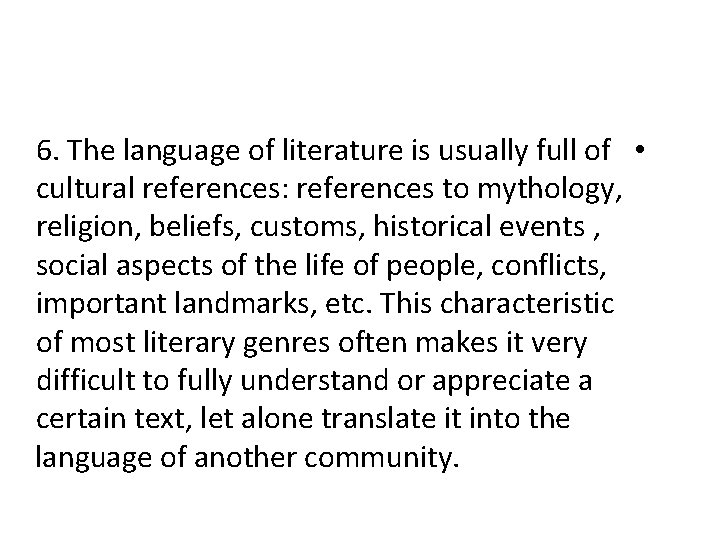 6. The language of literature is usually full of • cultural references: references to