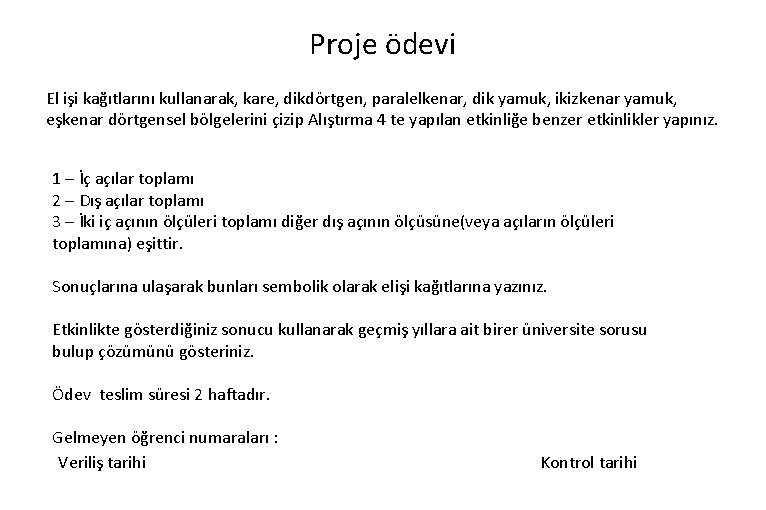 Proje ödevi El işi kağıtlarını kullanarak, kare, dikdörtgen, paralelkenar, dik yamuk, ikizkenar yamuk, eşkenar