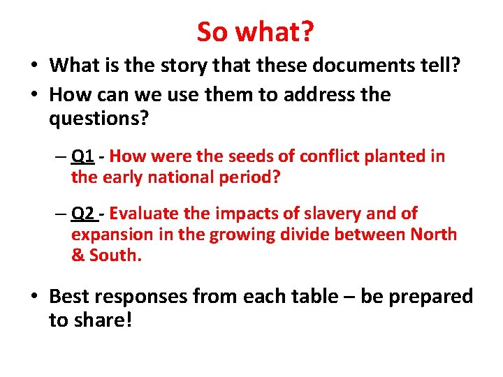 So what? • What is the story that these documents tell? • How can