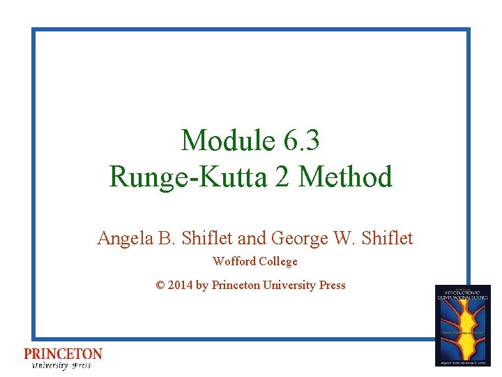 Module 6. 3 Runge-Kutta 2 Method Angela B. Shiflet and George W. Shiflet Wofford