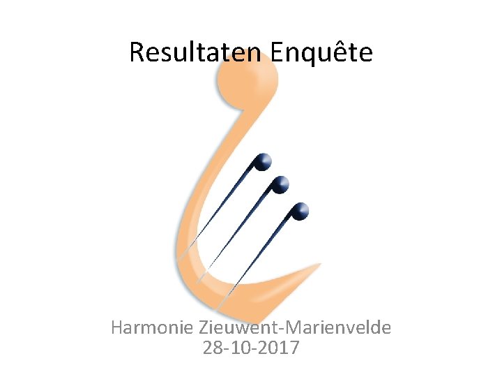 Resultaten Enquête Harmonie Zieuwent-Marienvelde 28 -10 -2017 