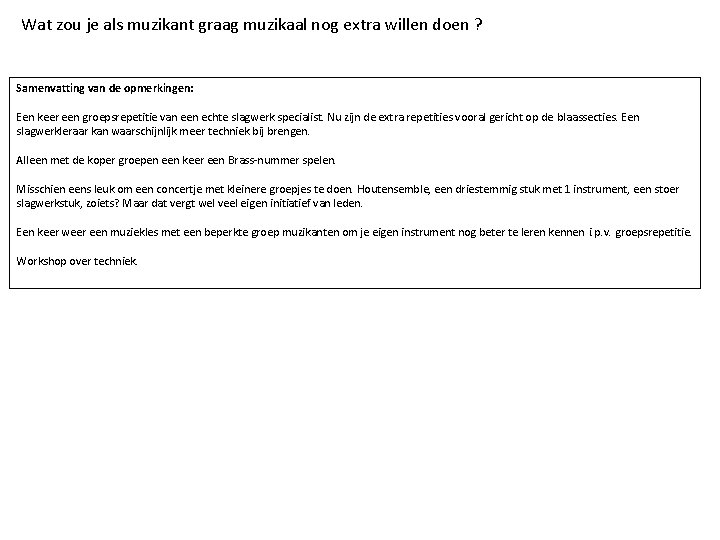 Wat zou je als muzikant graag muzikaal nog extra willen doen ? Samenvatting van