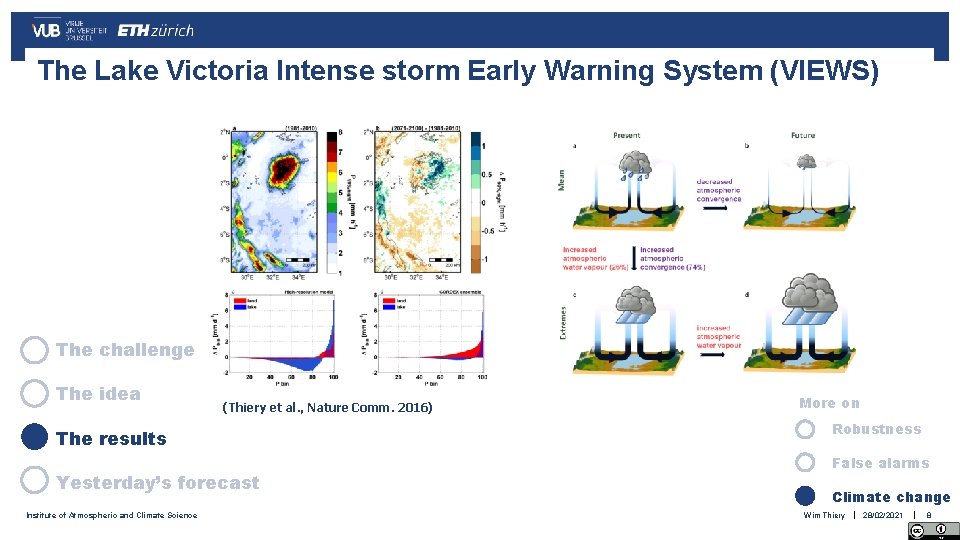 The Lake Victoria Intense storm Early Warning System (VIEWS) The challenge The idea (Thiery