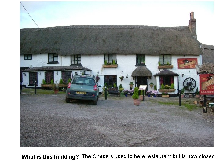 What is this building? The Chasers used to be a restaurant but is now