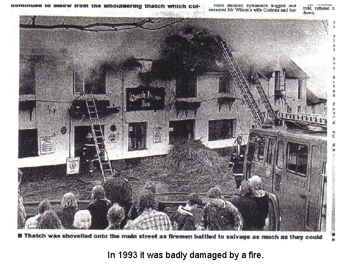 In 1993 it was badly damaged by a fire. 