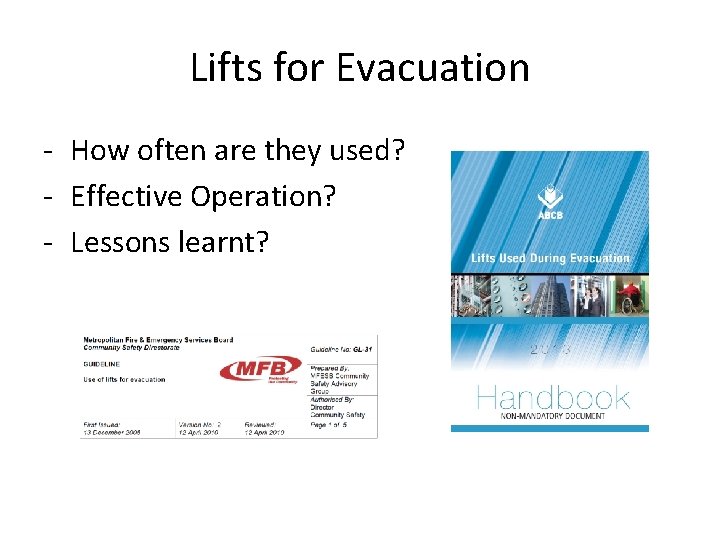 Lifts for Evacuation - How often are they used? - Effective Operation? - Lessons