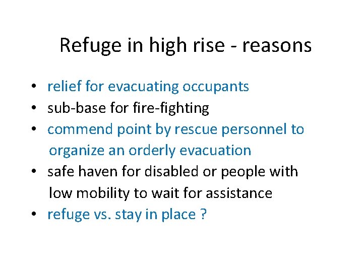 Refuge in high rise - reasons • relief for evacuating occupants • sub-base for