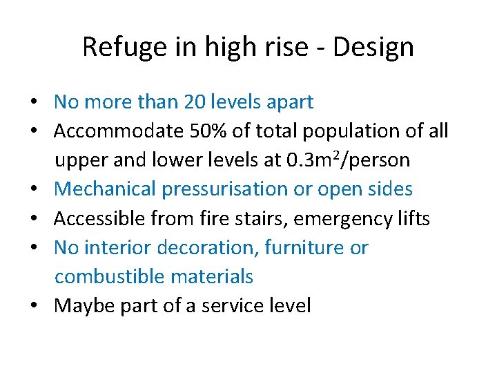 Refuge in high rise - Design • No more than 20 levels apart •