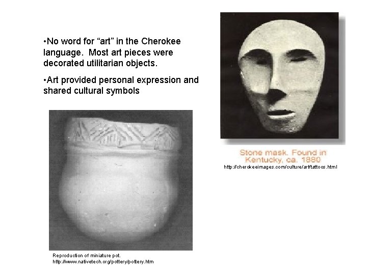 • No word for “art” in the Cherokee language. Most art pieces were • No word for “art” in the Cherokee language. Most art pieces were