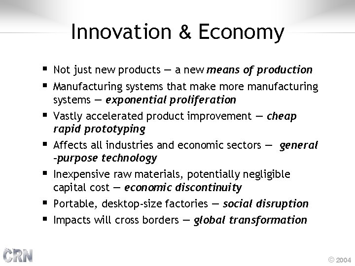 Innovation & Economy § Not just new products — a new means of production