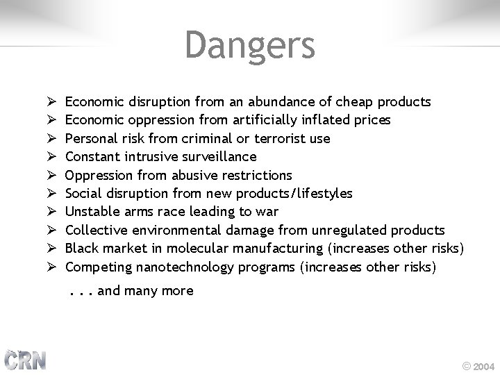 Dangers Ø Ø Ø Ø Ø Economic disruption from an abundance of cheap products