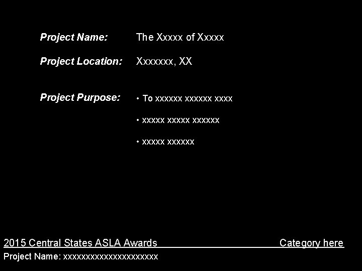 Project Name: The Xxxxx of Xxxxx Project Location: Xxxxxxx, XX Project Purpose: • To