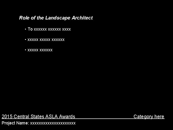 Role of the Landscape Architect • To xxxxxx • xxxxxx • xxxxxx • 2015