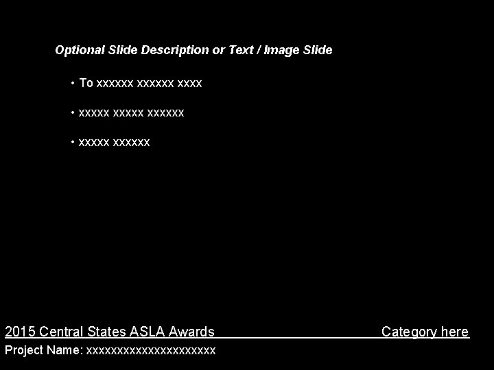 Optional Slide Description or Text / Image Slide • To xxxxxx • xxxxxx •