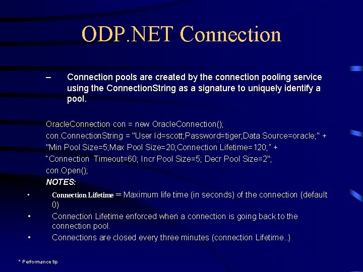 ODP. NET Connection – Connection pools are created by the connection pooling service using