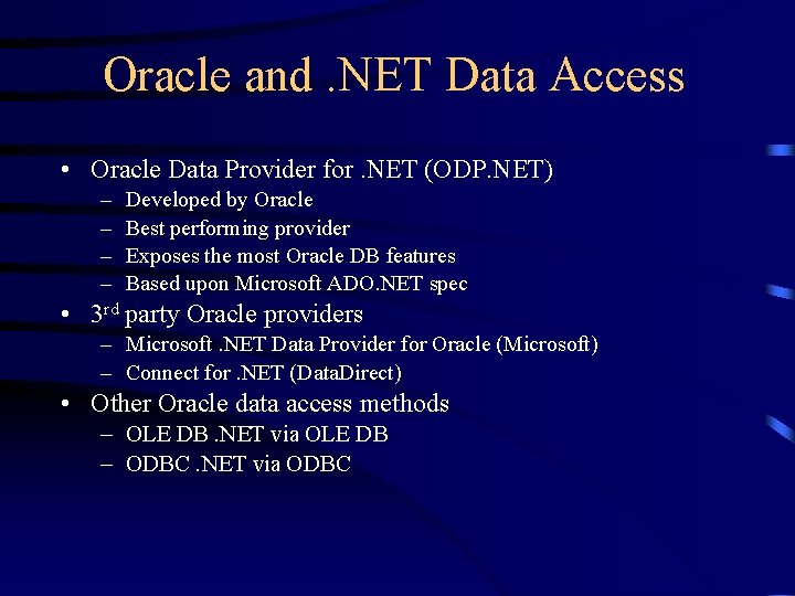 Oracle and. NET Data Access • Oracle Data Provider for. NET (ODP. NET) –