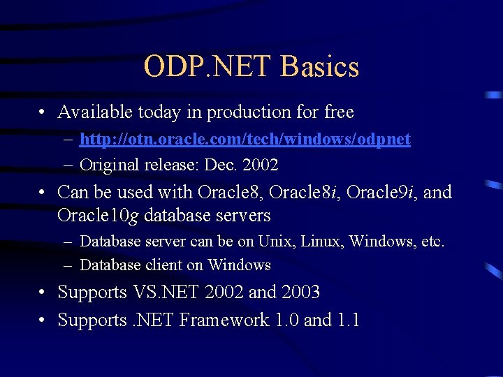ODP. NET Basics • Available today in production for free – http: //otn. oracle.