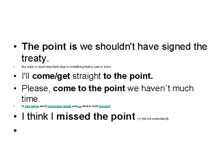  • The point is we shouldn't have signed the treaty. • the main