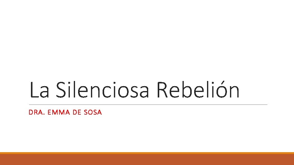 La Silenciosa Rebelión DRA. EMMA DE SOSA 