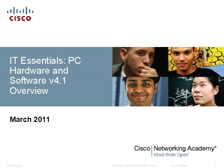 IT Essentials: PC Hardware and Software v 4. 1 Overview March 2011 Presentation_ID ©