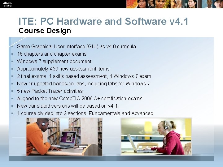 ITE: PC Hardware and Software v 4. 1 Course Design § § § §