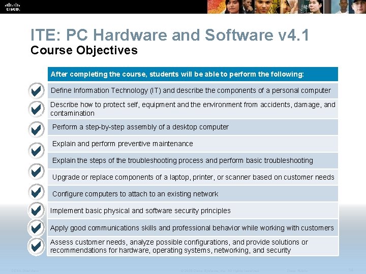 ITE: PC Hardware and Software v 4. 1 Course Objectives After completing the course,