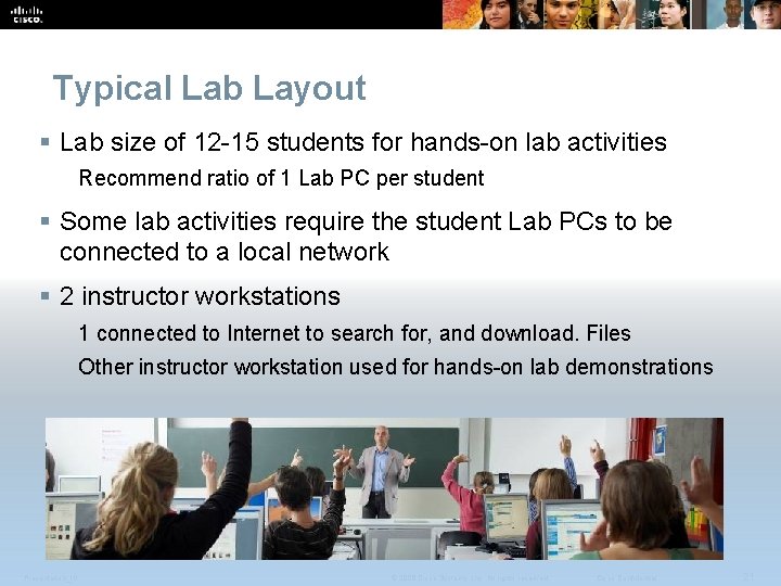 Typical Lab Layout § Lab size of 12 -15 students for hands-on lab activities