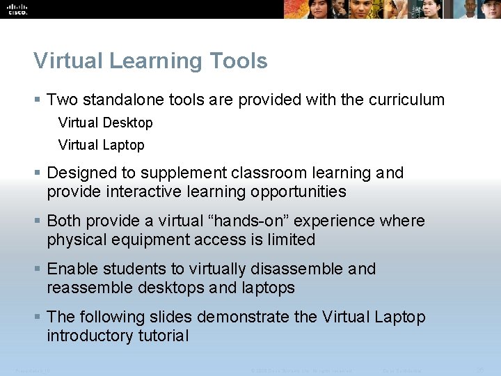 Virtual Learning Tools § Two standalone tools are provided with the curriculum Virtual Desktop