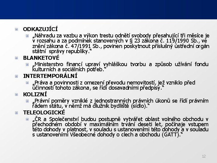 ODKAZUJÍCÍ „Náhradu za vazbu a výkon trestu odnětí svobody přesahující tři měsíce je v