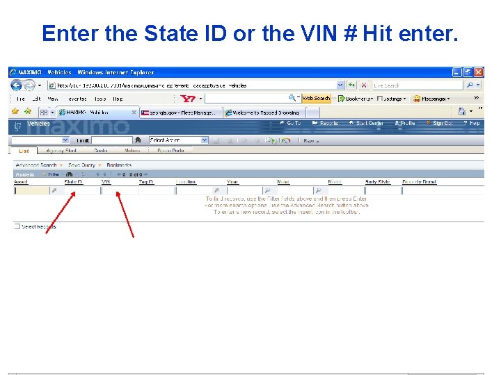 Enter the State ID or the VIN # Hit enter. 