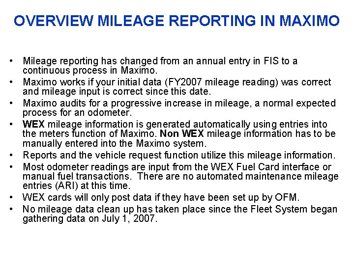 OVERVIEW MILEAGE REPORTING IN MAXIMO • Mileage reporting has changed from an annual entry