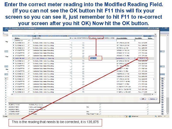 Enter the correct meter reading into the Modified Reading Field. (If you can not