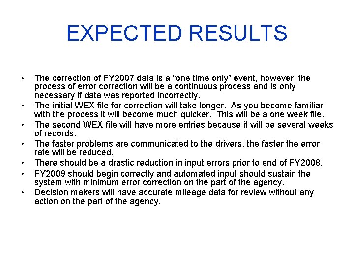 EXPECTED RESULTS • • The correction of FY 2007 data is a “one time