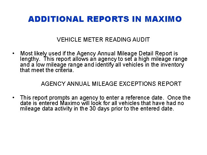 ADDITIONAL REPORTS IN MAXIMO VEHICLE METER READING AUDIT • Most likely used if the
