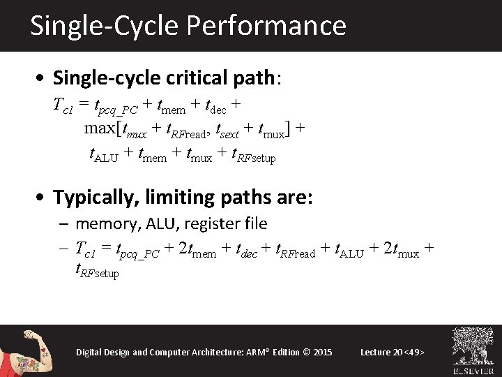 Single-Cycle Performance • Single-cycle critical path: Tc 1 = tpcq_PC + tmem + tdec Single-Cycle Performance • Single-cycle critical path: Tc 1 = tpcq_PC + tmem + tdec