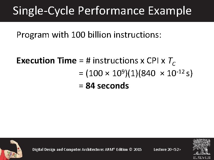 Single-Cycle Performance Example Program with 100 billion instructions: Execution Time = # instructions x Single-Cycle Performance Example Program with 100 billion instructions: Execution Time = # instructions x