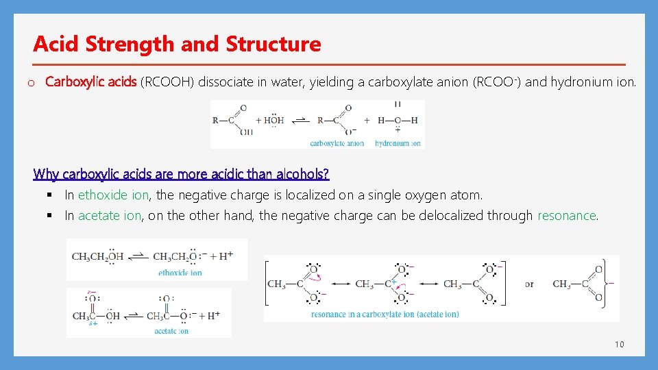 Acid Strength and Structure o Carboxylic acids (RCOOH) dissociate in water, yielding a carboxylate