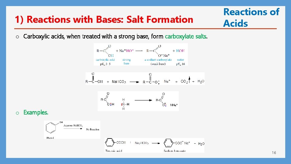 1) Reactions with Bases: Salt Formation Reactions of Acids o Carboxylic acids, when treated