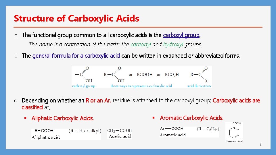 Structure of Carboxylic Acids o The functional group common to all carboxylic acids is